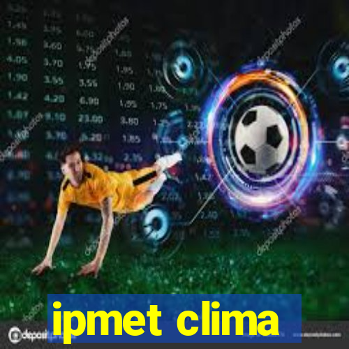 ipmet clima